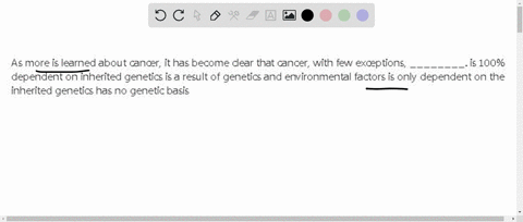 as-more-is-learned-about-cancer-it-has-become-clear-that-cancer-with-few-exceptions-________-is-100-dependent-on-inherited-genetics-is-a-result-of-genetics-and-environmental-factors-is-only-43613
