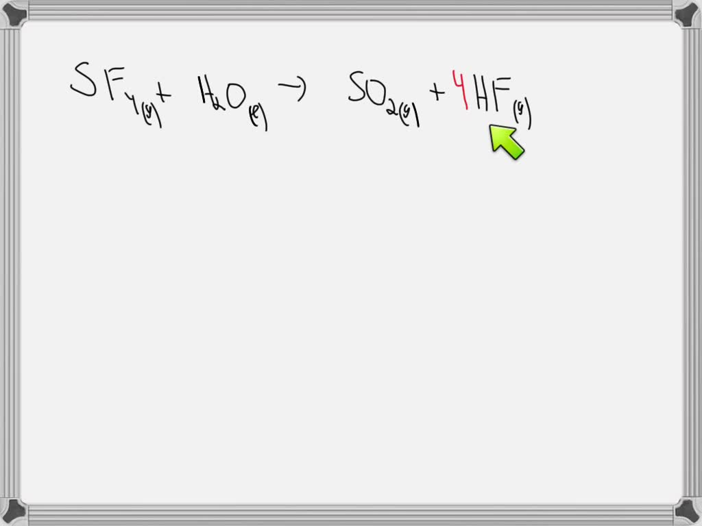 SOLVED Gaseous sulfur tetrafluoride reacts with liquid water to