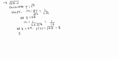 point-use-linear-approximation-to-approximate-v641-as-follows-let-fx-vx-the-equation-of-the-tangent-iine-to-fx-at-x-64-can-be-written-in-the-form-y-mx-b-compute-m-and-b-using-this-find-the-a-68489