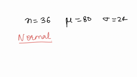 describe-the-shape-expected-value-and-standard-error-for-the-distribution-of-sample-means-for-samples-of-n-36-scores-selected-from-a-population-with-a-mean-of-80-and-sd-24-55262