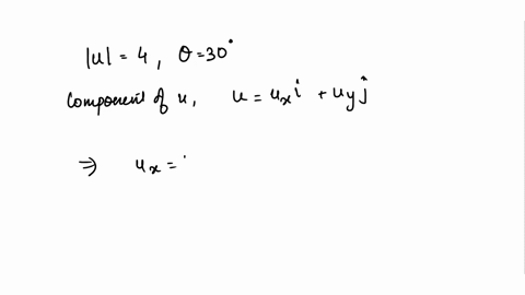 find-the-component-form-of-vector-u-given-its-magnitude-and-the-angle-the-vector-makes-with-the-positive-x-axis-give-ex-possible_-ulull-4-0-309-2v3i-2j-x-additional-materials-ebook-j1-points-91594