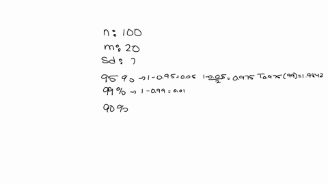 a-random-sample-of-n100-observations-produced-a-mean-of-x20-with-a-standard-deviation-of-s7-a-find-a-95-confidence-interval-for-lower-bound-upper-bound-b-find-a-99-confidence-interval-for-lo-92342