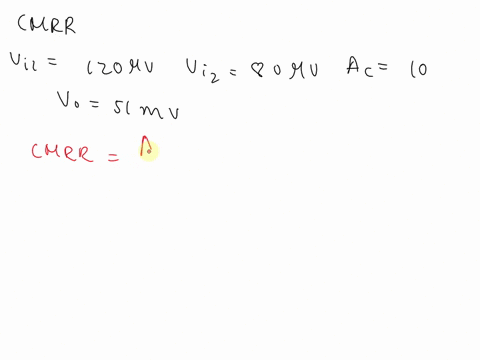 urgent-please-q2-for-the-given-parameters-calculate-the-common-mode-rejection-ratio-cmrr-vi1-120-v-vi2-80-v-ac-10-vo-51-mv-yanitiniz-100-125-150-175-200-91517
