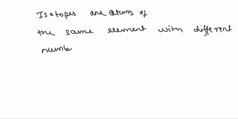isotopes-are-atoms-of-the-same-element-with-different-numbers-of-neutrons-the-same-element-with-different-numbers-of-protons-different-elements-with-the-same-number-of-neutrons-the-same-elem-19836