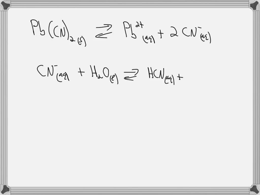 SOLVED Write the reaction when solid lead (II) cyanide is put into