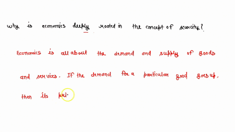 why-is-economics-deeply-rooted-in-the-concept-of-scarcity-how-can-you-relate-scarcity-as-a-senior-high-school-student-12218