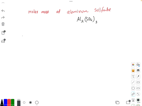 what-is-the-molar-mass-of-aluminum-sulfate-2780-mathrmg-mathrmmol-3152-mathrmg-mathrmmol-3422-mathrmg-mathrmmol-3062-mathrmg-mathrmmol