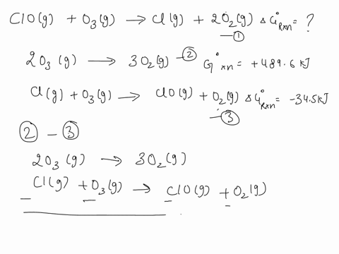 use-hesss-law-to-calculate-g-rxn-using-the-following-information-clo-g-o-3-g-cl-g-2-o-2-g-g-rxn-2-o-3-g-3-o-2-g-g-rxn-4896-kj-cl-g-o-3-g-clo-g-o-2-g-g-rxn-345-kj-16314