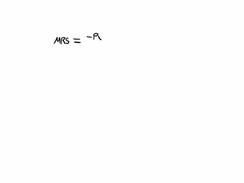 suppose-a-consumer-with-an-income-of-800-is-faced-with-px-7-and-p-2-what-is-the-market-rate-of-substitution-between-good-x-horizontal-axis-and-good-y-vertical-axis-multiple-choice-35-19-25-4-70328