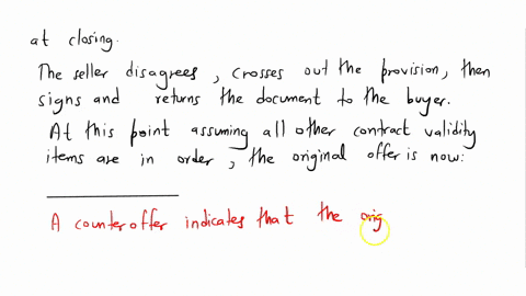 a-prospective-homebuyer-submits-a-signed-offer-with-the-condition-that-the-seller-pay-for-the-inspection-at-closing-the-seller-disagrees-crosses-out-the-provision-then-signs-and-returns-the-23908