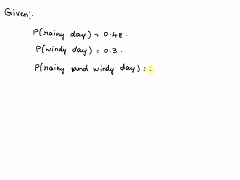 question-7-the-probability-that-tomorrow-will-be-rainy-day-is-048-the-probability-tomorrow-will-be-windy-day-03-the-probability-that-it-will-rain-and-be-windy-tomorrow-is-014-what-is-the-pro-99449