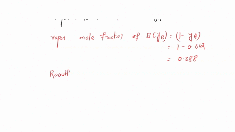 the-vapour-pressure-of-pure-liquid-a-at-293-k-is-688-kpa-and-that-of-pure-liquid-b-is-821-kpa-these-two-compounds-form-ideal-liquid-and-gases-the-mole-fraction-of-a-in-the-vapour-phase-is-06-38693
