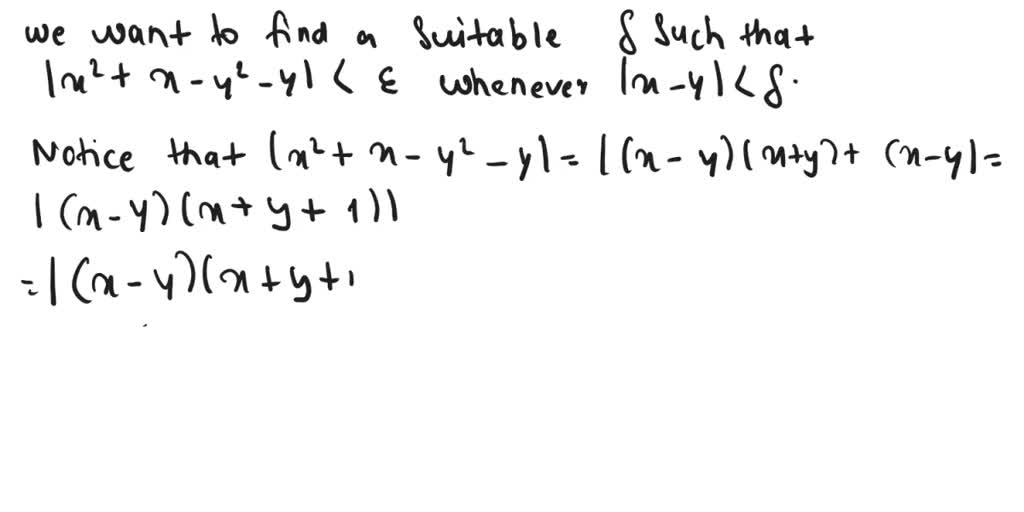 SOLVED: Use the definition of uniform continuity to prove that f(x) = x ...