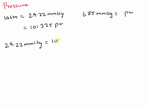 using-the-following-equalities-and-the-relationships-between-atm-and-torr-or-mmhg-you-are-required-to-know-convert-685-mmhg-to-pa-report-your-answer-with-the-correct-number-of-significant-figures-do-n