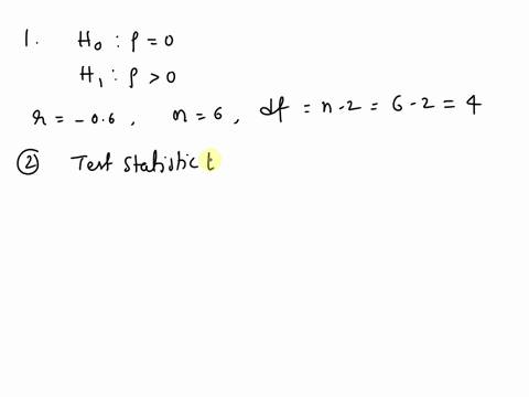 the-two-variables-have-correlation-coefficient-equal-to-060-from-a-sample-size-of-6-perform-a-hypothesis-test-to-determine-if-the-population-correlation-coefficient-p-is-greater-than-zero-us-91255