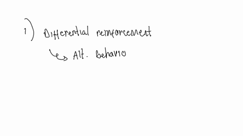 which-of-the-following-procedures-may-work-as-an-ao-that-abates-a-problem-behavior-explain-your-answer-why-and-say-why-other-option-can-be-wrong1-differential-reinforcement-for-alterative-be-57663