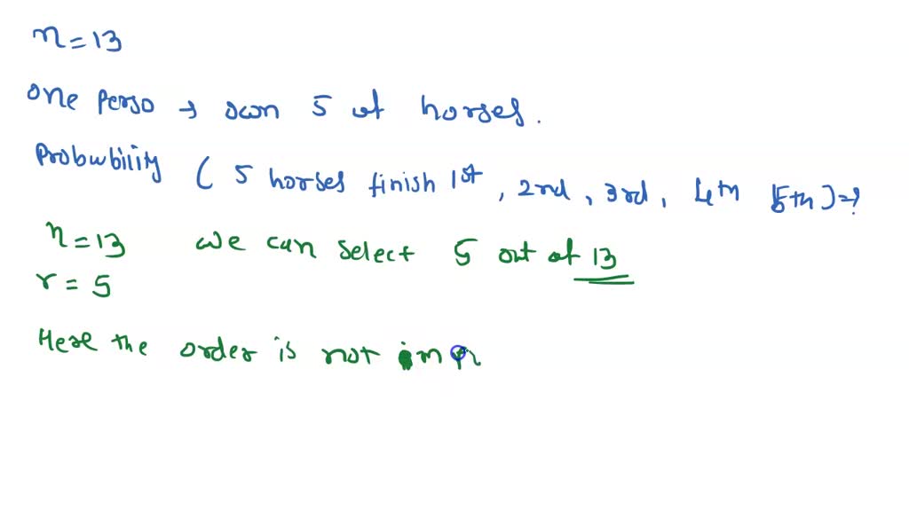 SOLVED: The probability that the five horses finish first, second ...