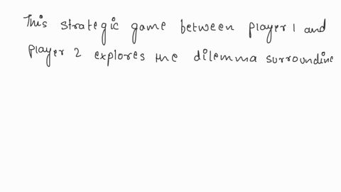 instructions-utilizing-the-file-attached-abovewhich-contains-the-matrix-belowdevise-a-strategic-game-for-a-real-life-situation-between-two-players-that-leads-to-a-prisoners-dilemma-because-o-49955