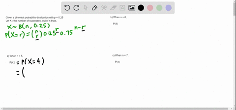 consider-binomial-probability-distribution-with-p-025-complete-parts-a-through-c-below-deter-ne-the-probability-of-exactly-four-successes-when-n-5-p4-00146-round-to-four-decimal-places-as-ne-84838