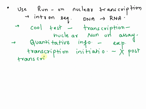describe-how-you-could-use-a-run-on-nuclear-transcription-experiment-to-show-that-intron-sequences-in-dna-are-transcribed-into-rna-please-draw-79894