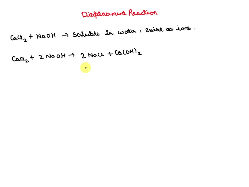 SOLVED: in the balanced equation for the reaction of CaCl2 with NaOH to ...