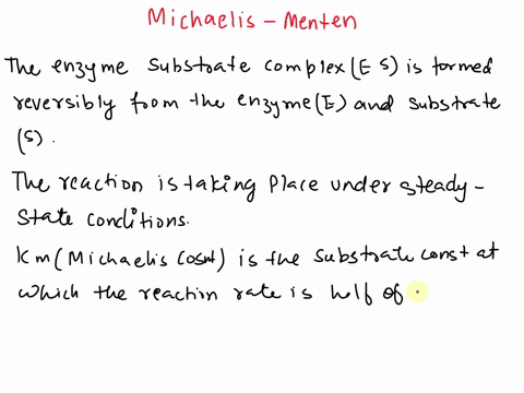 what-are-the-main-assumptions-of-the-michaelis-menten-approach-to-describing-enzyme-kinetics-define-and-explain-km-k2-k1-k-1-es-and-vmax-43476