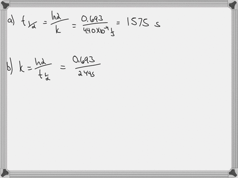 half-life-equation-for-first-order-reactions-t120693k-t120693k-where-t12t12-is-the-half-life-in-seconds-ss-and-kk-is-the-rate-constant-in-inverse-seconds-s1s1-part-a-what-is-the-half-life-of-90934