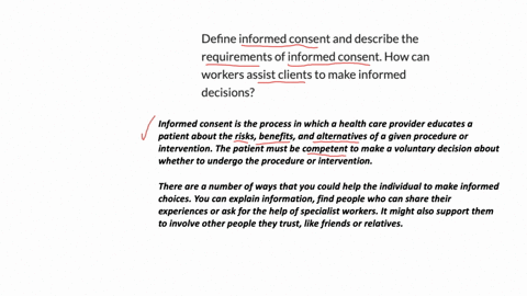 define-informed-consent-and-describe-the-requirements-of-informed-consent-how-can-workers-assist-clients-to-make-informed-decisions
