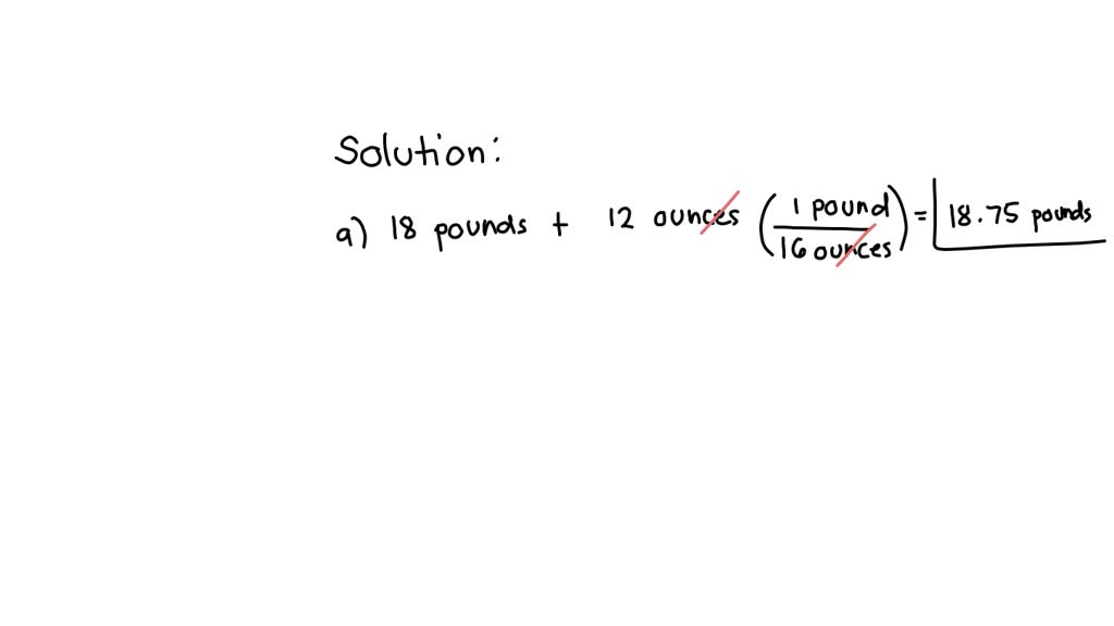 SOLVED 18 pounds 12 ounces enter your response here pounds Type