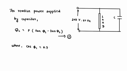 what-value-of-capacitance-must-be-connected-in-parallel-with-a-load-drawing-1kw-at-70-lagging-power-factor-from-a-208v-60hz-source-in-order-to-raise-the-overall-power-factor-to-91-62318