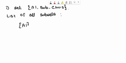 1-list-all-subsets-of-the-following-set-al-bob-chris-2-list-the-elements-of-the-following-set-al-bob-chris-davebob-chris-dave-ed-3-list-the-members-of-the-following-sets-a-vw-b-vw-c-ac-d-abc-04791