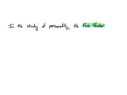 in-the-study-of-personality-the-________-model-includes-dimensions-of-conscientiousness-agreeableness-neuroticism-openness-and-extroversion-1-hopes-2-either-or-3-fifth-dimension-4-five-factor