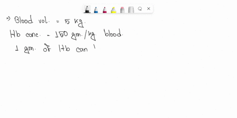 if-the-blood-volume-is-5-kg-and-hemoglobin-is-concentration-is-150-gkg-blood-and-1-gram-of-hemoglobin-can-bind-13-ml-of-oxygen-how-much-oxygen-is-bound-to-hemoglobin-in-the-blood-a65-b975-c-89961