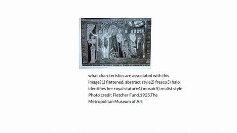 what-charcteristics-are-associated-with-this-image1-flattened-abstract-style2-fresco3-halo-identifies-her-royal-stature4-mosaic5-realist-style-photo-credit-fletcher-fund1925the-metropolitan-53668