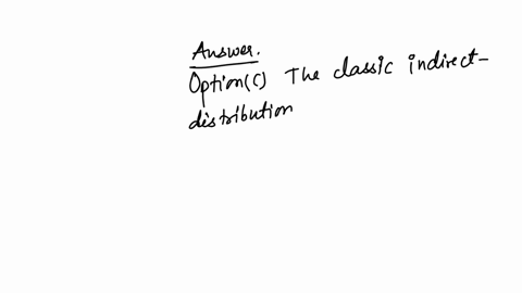 which-one-of-the-following-options-best-represents-channel-4-as-a-distribution-channelselect-oneathe-first-wholesaler-obtains-a-specific-product-from-numerous-producers-and-then-sells-the-product-to-t