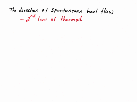 which-statement-describes-the-direction-of-spontaneous-heat-flow-37225