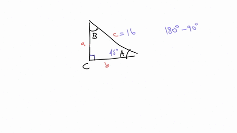 find-the-lengths-of-the-missing-sides-if-side-a-is-opposite-angle-a-side-b-is-opposite-angle-b-and-side-c-is-the-hypotenuse-c-16-a-45-a-b-75019