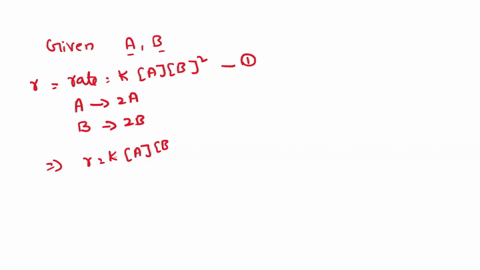 a-certain-reaction-is-first-order-with-respect-to-reactant-a-and-second-order-in-reactant-b-rate-kab2-what-happens-to-the-reaction-rate-when-the-concentration-of-both-reactants-is-doubled-as-32833