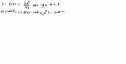 20-pts-consider-the-following-probablity-distribution-function-for-a-continious-random-variable_-3x2-fx-2-x-3-35-elsewhere-a-show-that-the-function-satisfies-the-requirements-of-probability-20209