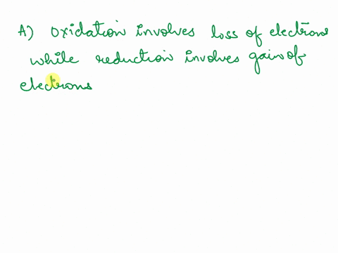 contrast-oxidation-and-reduction-a-oxidation-involves-the-loss-of-elections-while-reduction-involves-the-gain-of-electrons-b-both-oxidation-and-reduction-involve-the-gain-of-electrons-c-both-40681