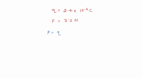 a-charge-of-24-x-10-6-c-experiences-a-force-of-32-n-what-is-the-magnitude-of-the-electric-field-88818