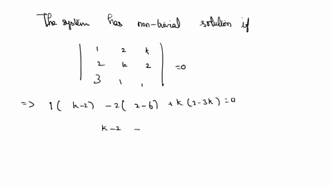 for-what-values-of-k-will-the-system-have-non-trivial-solution-x-2y-kz-0-2x-ky-2z-0-3x-v2-0-78414