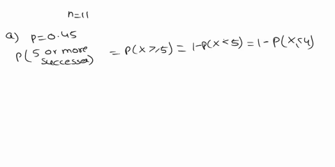 assuming-the-binomial-distribution-pplies-with-sample-size-ofn-11find-the-values-below-the-probability-of-5-or-more-successes-if-the-probability-of-success-is-045-the-probability-of-fewer-th-22409