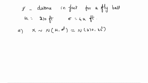 suppose-that-the-distance-of-fly-balls-hit-to-the-outfield-in-baseball-is-normally-distributed-with-a-mean-of-270-feet-and-a-standard-deviation-of-42-feet-let-x-be-the-distance-in-feet-for-a-52236
