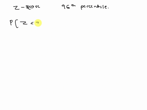 find-the-z-score-associated-with-the-96th-percentile-the-area-t0-the-left-oi-the-2-score-will-be-96-103-6-138-182-0-175-17664