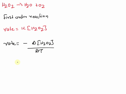 hydrogen-peroxide-h2o2-decomposes-into-water-and-oxygen-hoz-37-hzo-zozg-the-data-in-the-table-below-were-collected-for-the-decomposition-of-hzoz-ata-constant-temperature-if-possible-de-h2oz-82022