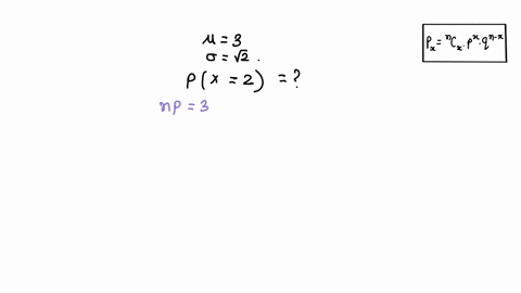 the-mean-and-standard-deviation-of-binomial-distribution-are-3-and-2-respectively-find-the-probability-of-variate-that-takes-value-exactly-of-2-70477