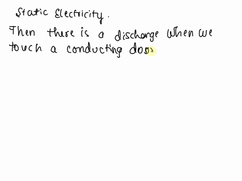 when-you-place-charge-on-a-conducting-doorknob-by-touching-it-after-walking-across-a-carpet-what-happens-to-the-charge-on-the-doorknob-the-static-energy-that-your-body-generates-makes-your-b-17032
