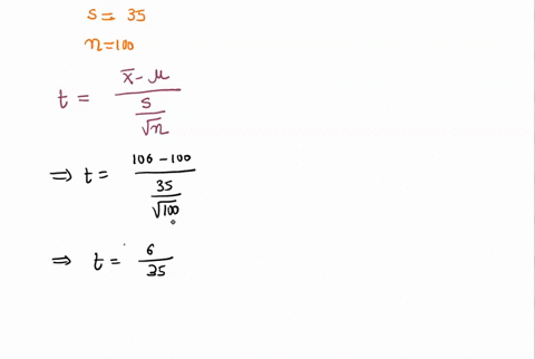 a-statistician-randomly-sampled-100-observations-and-found-x-106-and-s-35-calculate-the-t-statistic-and-p-value-for-testing-h0-100-against-ha-100carry-out-the-test-at-the-1-level-of-signific-91302