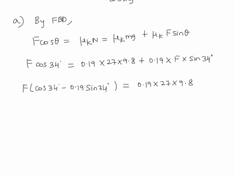 worker-pushed-a-27-kg-block-86-m-along-a-level-floor-at-constant-speed-with-force-directed-340-below-the-horizontal_-a-if-the-coefficient-of-kinetic-friction-is-019-how-much-work-was-done-by-30256